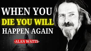 You Don't Need To Worry About Death - Alan Watts.