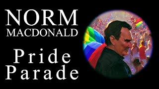 Norm Macdonald - Pride Parade