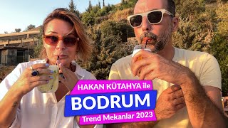 Bodrum En İyi Mekanları 2023  - Hakan Kütahya ile Geziyorum