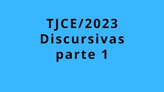 TJCE 2023 - Prova Discursiva - Dica n.1