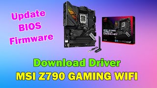 How to Download driver MSI Z790 GAMING WIFI Motherboard windows 11 or 10