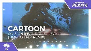 Cartoon - On & On (feat. Daniel Levi) [Time To Talk Remix] | [Monstercat Remake]