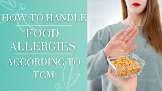 How to Handle Food Allergies | Traditional Chinese Medicine