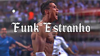 Cristiano Ronaldo Edit - Funk Estranho