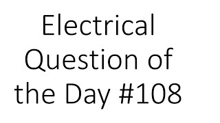 #108 Electrical Question of the Day