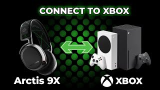 How to connect SteelSeries Arctis 9X Headset to XBOX Series X/S