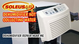 Soleus dehumidifier not collecting water | Dehumidifier repair near me | Dehumidifier not working