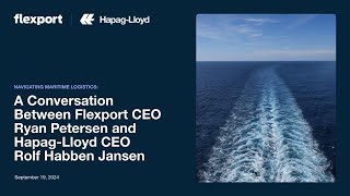 A Conversation Between Flexport CEO Ryan Petersen and Hapag-Lloyd CEO Rolf Habben Jansen