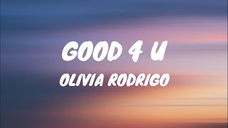 Olivia Rodrigo - Good 4 U (Lyrics)