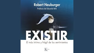 1. Cómo Se Construye el Sentimiento de Existir.6 - Existir