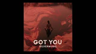 Got You - Silvermusic