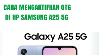 CARA MENGAKTIFKAN OTG DI HP SAMSUNG A25 5G