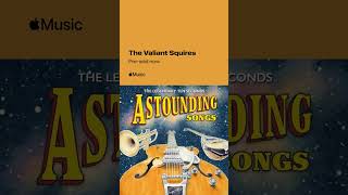 The Valiant Squires - Astounding Songs cover image