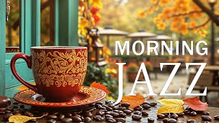 Morning Coffee Jazz Music ☕ Relaxing Autumn Jazz & Smooth Bossa Nova Instrumental for Good Moods