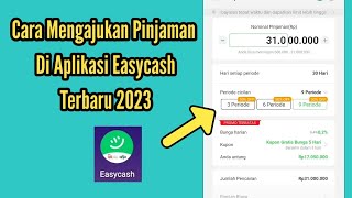 Cara mengajukan pinjaman uang di aplikasi Easycash terbaru 2023‼️dapat limit Rp 31 JUTA