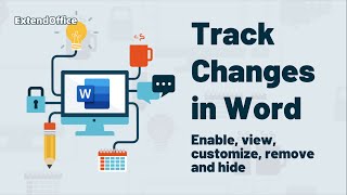 Track Changes in Word: Enable, view, customize, remove and hide