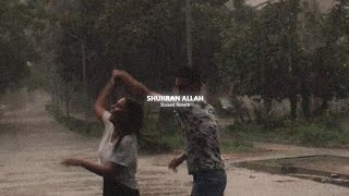 SHUKRAN ALLAH | Slowed And Reverb | Alyan