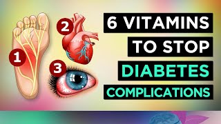 6 Vitamins To STOP DIABETES Complications