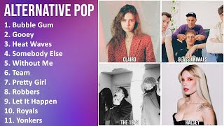 ALTERNATIVE POP Mix - Clairo, Glass Animals, The 1975, Halsey - Bubble Gum, Gooey, Heat Waves, S...