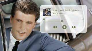 Ricky Nelson - Old Time Radio Show