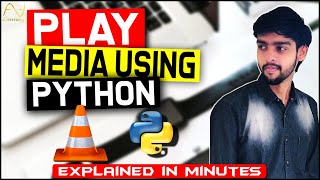 Play Media files using Python | VLC with Python | Explained In Minutes | ASA Learning