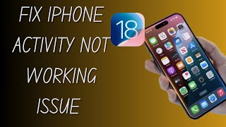 How To Fix IPhone Activity Not Working Issue After IOS 18 Beta update (Latest Method 2024)