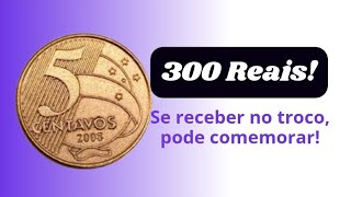 5 CENTAVOS 2008: Moeda CAÇADA com defeito que vale 300 REAIS