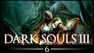 Let's Play Dark Souls 3 - 006 - "The Tree" | Walkthrough / Playthrough / Guide