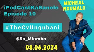 iPodCastKaSanele Episode 10: Michael Nxumalo on Looking for a WIFE at 50, Life & More #TheCvUngubani