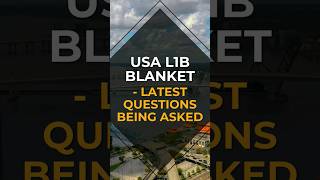 USA L1B blanket visa - Latest Questions being asked #usavisa #workvisa #usa