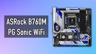 ASRock B760M PG Sonic WiFi [Unboxing, Features & Specs Overview]