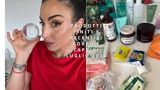 PRODOTTI FINITI E RECENSITI CORPO E CAPELLI LUGLIO 2024 || #empties #luglio2024