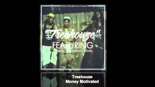 Treehouze - Money Motivated