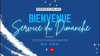 Service du Dimanche 07 Avril 2024 / Eglise Nouvelle Alliance D'amour et Restauration