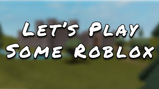 Let's play some Roblox games!