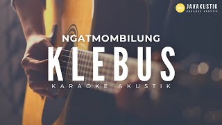 klebus - ngatmombilung (akustik karaoke)