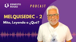 Melquisedec - Mito, Leyenda o ¿Qué? - 2