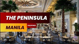 🛌💤 The Peninsula Manila, Makati, Philippines 😎🛎️【HD Hotel Review】Top Luxury in Manila?