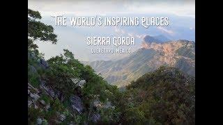 World's Inspiring Places Documentary: Sierra Gorda, Mexico