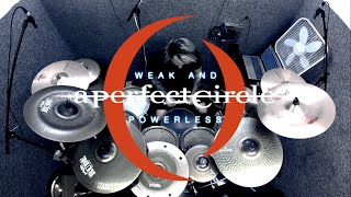 A Perfect Circle - Weak and Powerless - Drum Cover