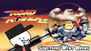 What Happened to Road Rovers?