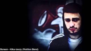 Bonson - Kilka Rzeczy (RobSon Blend)