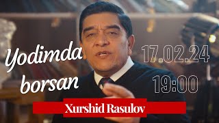 Tizer! Yodimda borsan - Xurshid Rasulov