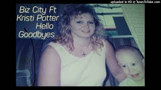 BIZ CITY - HELLO GOODBYE (ft Kristi Potter)