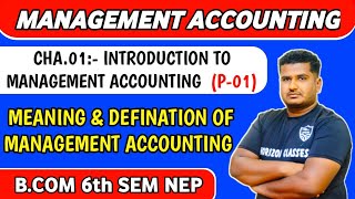 1.1 Management Accounting: Meaning and Defination | B.Com 6th Sem NEP | Part 1 |Management Accountin