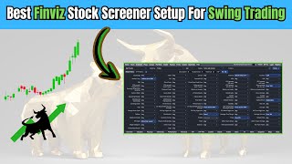 Best Finviz Stock Screener Setup For Swing Trading [Tutorial]