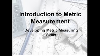 Introduction to Metric Measurement