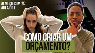 Aula 001 | Como Orçamentar os Meus Gastos | Almoço com QRC