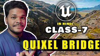 Unreal Engine For Beginners In Hindi | Class -07 ( QUIXEL BRIDGE )