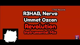 R3HAB, Nervo & Ummet Ozcan - Revolution (Instrumental Mix Radio Edit) (Audio)